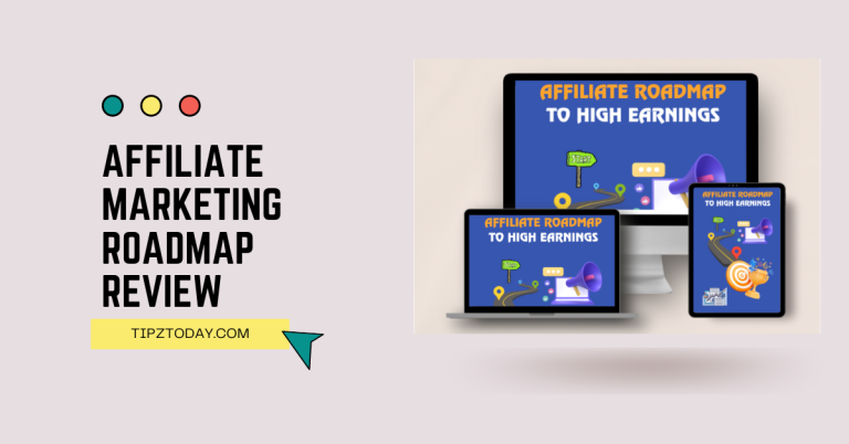 Affiliate Marketing Roadmap Review: Is It Worth To Buy Now?