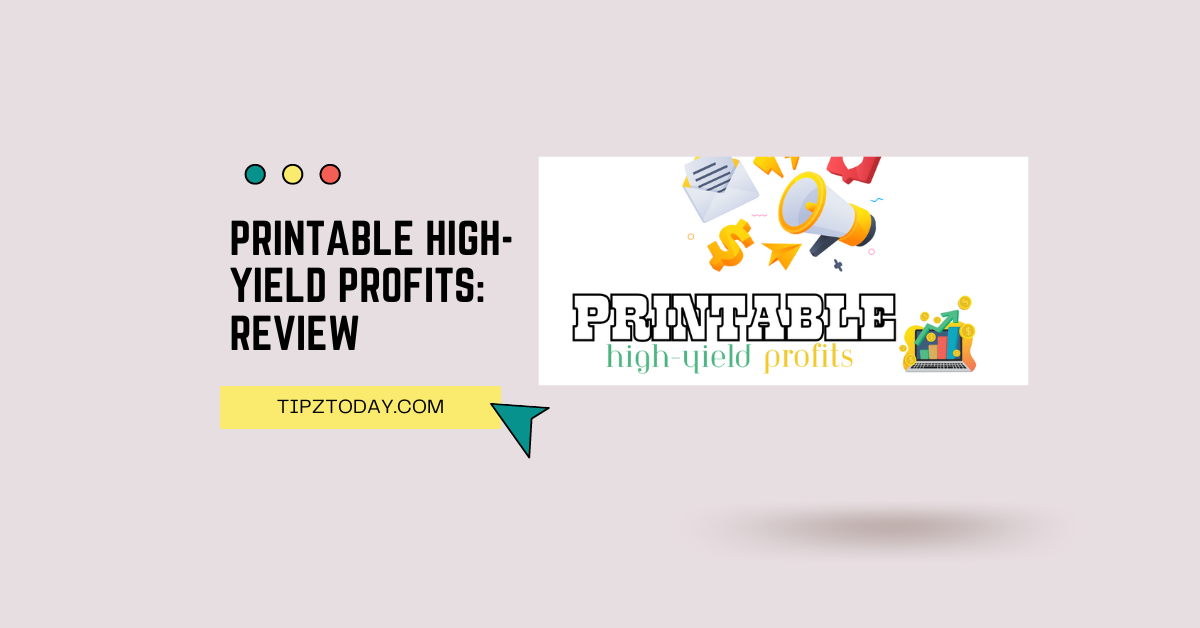 Printable High-Yield Profits